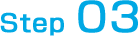 Step 03
